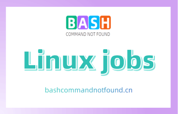 Linux jobs命令教程：如何查看和管理后台作业（附实例详解和注意事项）